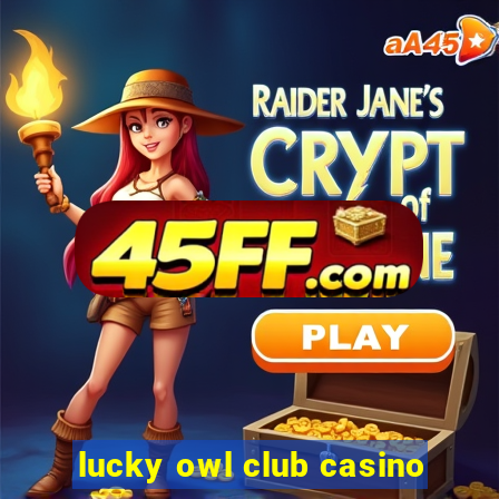 lucky owl club casino